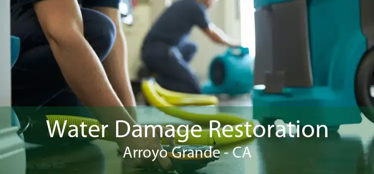 Water Damage Restoration Arroyo Grande - CA