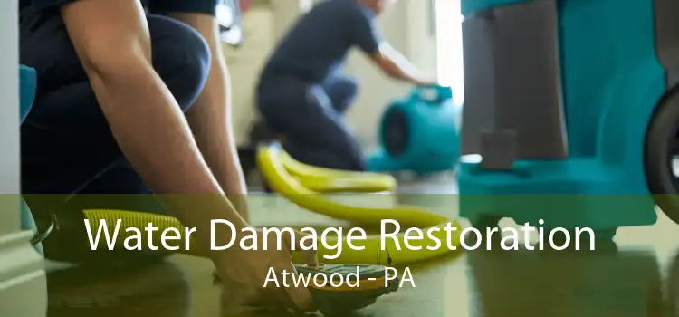 Water Damage Restoration Atwood - PA
