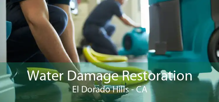 Water Damage Restoration El Dorado Hills - CA