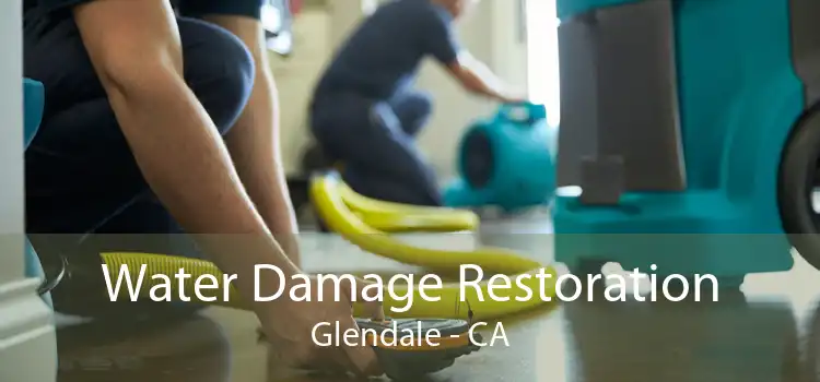 Water Damage Restoration Glendale - CA