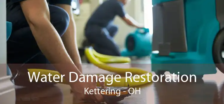 Water Damage Restoration Kettering - OH