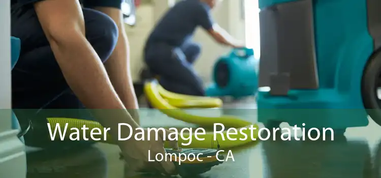 Water Damage Restoration Lompoc - CA