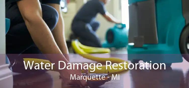 Water Damage Restoration Marquette - MI