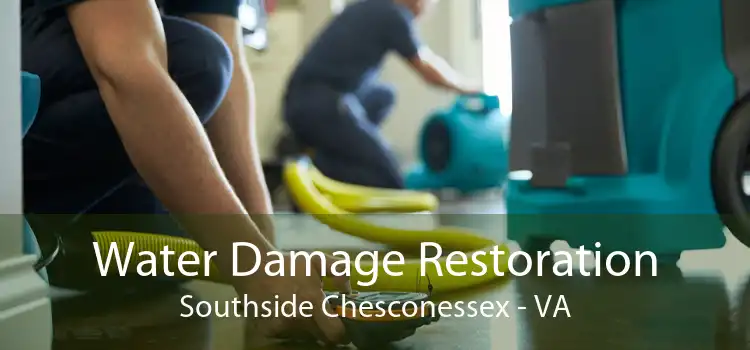 Water Damage Restoration Southside Chesconessex - VA