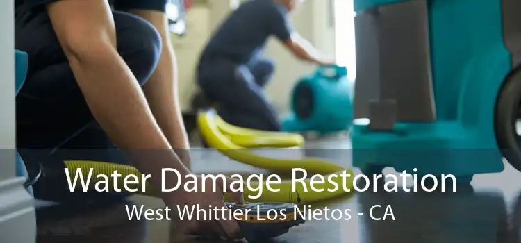 Water Damage Restoration West Whittier Los Nietos - CA